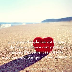 La pistanthrophobie est la peur de faire confiance aux gens en raisons d'expériences passées avec des relations qui ont mal tourné.