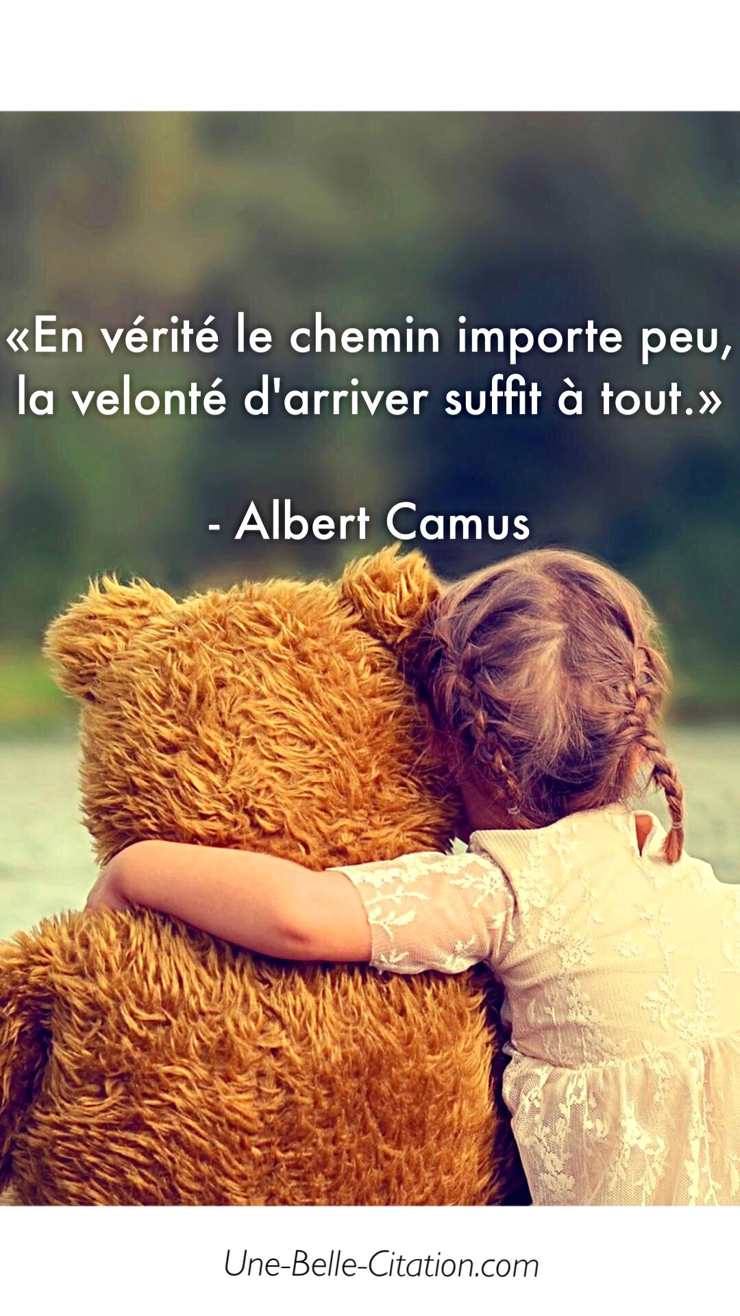 « En vérité le chemin importe peu, la volonté d’arriver suffit à tout. »