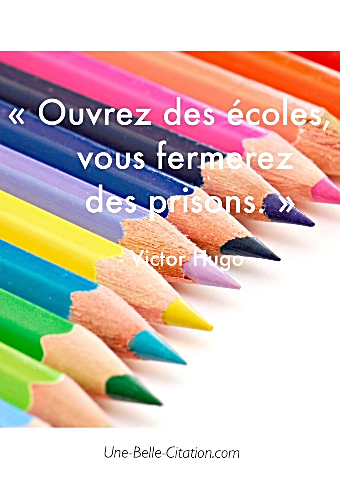 « Ouvrez des écoles, vous fermerez des prisons. »