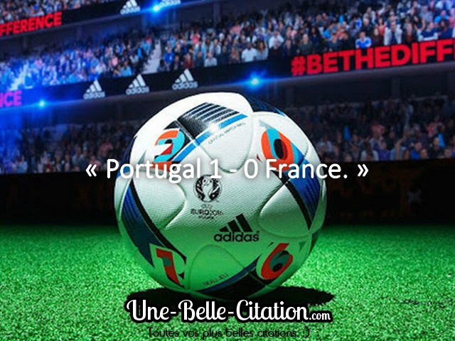 « Portugal 1 – 0 France – Euro 2016 »