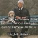 « Un chien est la seule chose sur terre qui vous aime plus qu’il ne s’aime lui-même. »