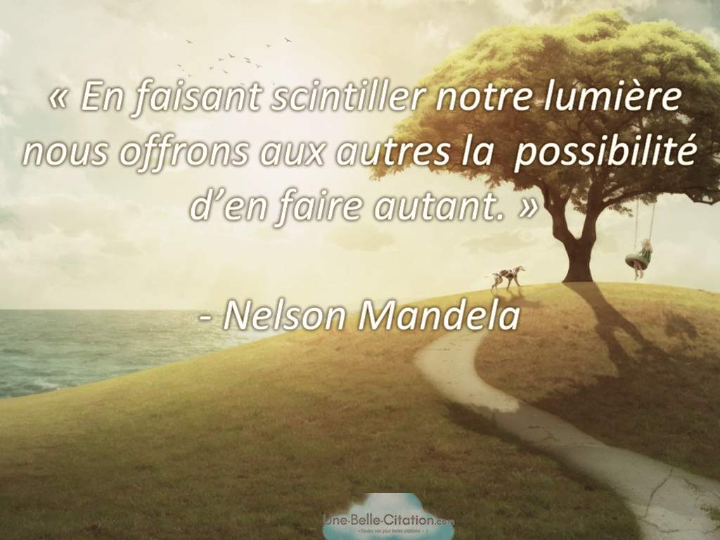 « En faisant scintiller notre lumière nous offrons aux autres la possibilité d’en faire autant »