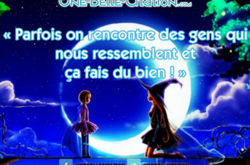 « Parfois on rencontre des gens qui nous ressemblent et ça fais du bien ! »