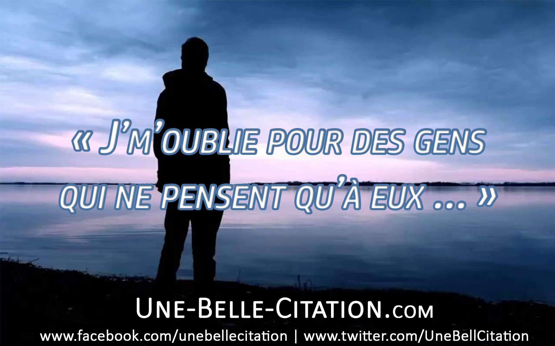 J M Oublie Pour Des Gens Qui Ne Pensent Qu A Eux Archives Citations Et Proverbes Retrouver De Nombreuses Citations Proverbes