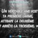 « Un véritable ami voit ta première larme, attrape la deuxième et arrête la troisième. »