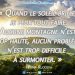 « Quand le soleil brille, je peux tout faire. Aucune montagne n'est trop haute, aucun problème n'est trop difficile à surmonter. » - Wilma Rudolph