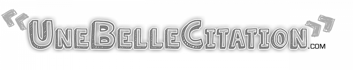 Citations et Proverbes : Retrouver de nombreuses citations, proverbes !